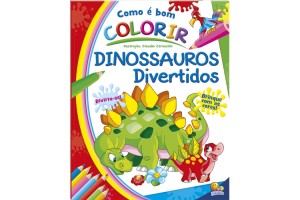 COMO E BOM COLORIR! DINOSSAUROS DIVERTIDOS